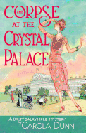 The Corpse at the Crystal Palace: A Daisy Dalrymple Mystery