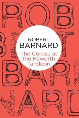 The Corpse at the Haworth Tandoori - Barnard, Robert