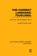 The Correct Language, Tojolabal (Rle Linguistics F: World Linguistics)