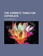 The Correct Thing for Catholics