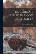 The Correct Thing in Good Society