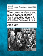 The correspondence and public papers of John Jay / edited by Henry P. Johnston. Volume 3 of 4