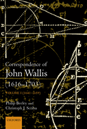 The Correspondence of John Wallis (1616-1703): Volume II (1660 - September 1668)