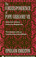 The Correspondence of Pope Gregory VII: Selected Letters from the Registrum