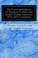 The Correspondence of Thomas Carlyle and Ralph Waldo Emerson 1834-1872 Complete