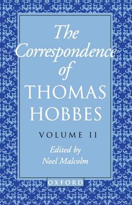 The Correspondence of Thomas Hobbes: Volume II: 1660-1679 - Hobbes, Thomas, and Malcolm, Noel (Editor)