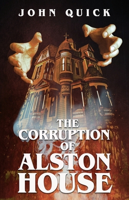 The Corruption of Alston House - Quick, John