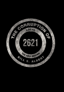 The Corruption of Local 2621: The New Regime