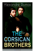 The Corsican Brothers (Unabridged): Historical Novel - The Story of Family Bond, Love and Loyalty