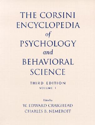 The Corsini Encyclopedia of Psychology and Behavioral Science - Craighead, W Edward (Editor), and Nemeroff, Charles B, Ph.D. (Editor)
