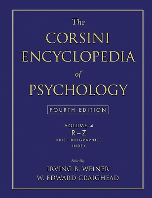The Corsini Encyclopedia of Psychology, Volume 4 - Weiner, Irving B (Editor), and Craighead, W Edward (Editor)