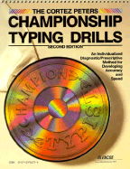 The Cortez Peters Championship Typing Drills: An Individualized Diagnostic/Prescriptive Method for Developing Accuracy and Speed - Peters, Cortez