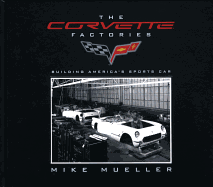 The Corvette Factories: Building America's Sports Car