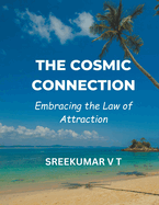 The Cosmic Connection: Embracing the Law of Attraction