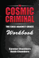 The Cosmic Criminal Workbook: Companion Workbook