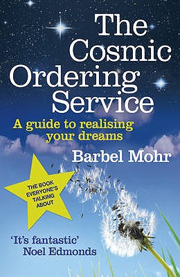 The Cosmic Ordering Service: 'It's fantastic' (Noel Edmonds) - Mohr, Barbel