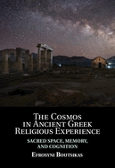 The Cosmos in Ancient Greek Religious Experience: Sacred Space, Memory, and Cognition