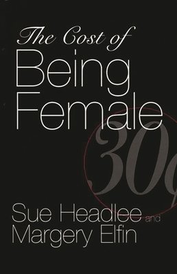 The Cost of Being Female - Elfin, Margery, and Headlee, Sue