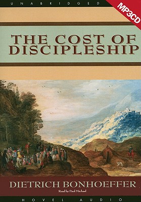 The Cost of Discipleship - Bonhoeffer, Dietrich, and Michael, Paul (Narrator)