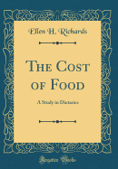 The Cost of Food: A Study in Dietaries (Classic Reprint)