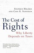 The Cost of Rights: Why Liberty Depends on Taxes