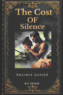 The Cost of Silence: Secrets Untold