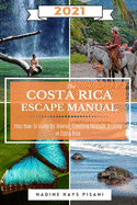 The Costa Rica Escape Manual 2021