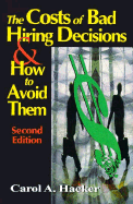 The Costs of Bad Hiring Decisions & How to Avoid Them, Second Edition