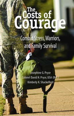 The Costs of Courage: Combat Stress, Warriors, and Family Survival - Pryce, Josephine G, and Pryce, David H, and Shackelford, Kimberly K