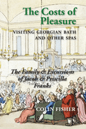 The Costs of Pleasure: Visiting Georgian Bath and other Spas