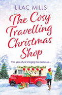The Cosy Travelling Christmas Shop: An uplifting and inspiring festive romance