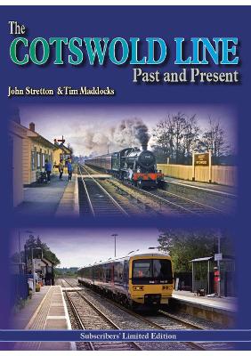 The Cotswold Line Past and Present Subscriber - Maddocks, John Stretton & Tim