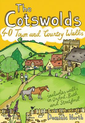 The Cotswolds: 40 Town and Country Walks - North, Dominic