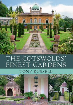 The Cotswolds' Finest Gardens - Russell, Tony