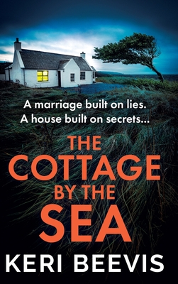 The Cottage by the Sea: A pulse-pounding, gripping psychological thriller from Keri Beevis - Beevis, Keri