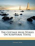The Cottage Muse [Verses on Scriptural Texts]