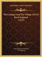 The Cottages and the Village Life of Rural England (1912)