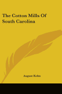 The Cotton Mills Of South Carolina