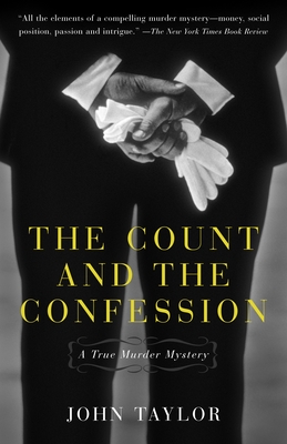 The Count and the Confession: A True Murder Mystery - Taylor, John