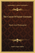 The Count of Saint-Germain: Mystic and Philosopher