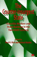 The Counter-Insurgent State: Guerrilla Warfare and State Building in the Twentieth Century