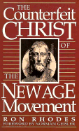 The Counterfeit Christ of the New Age Movement - Rhodes, Ron, Dr., and Geisler, Norman L, Dr. (Foreword by)