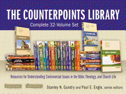 The Counterpoints Library: Complete 32-Volume Set: Resources for Understanding Controversial Issues in the Bible, Theology, and Church Life