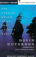 The Country Ahead of Us, the Country Behind: Stories - Guterson, David
