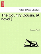 The Country Cousin. [A Novel.] Vol. II.