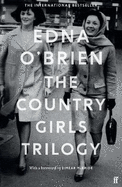 The Country Girls Trilogy: The Country Girls; the Lonely Girl; Girls in Their Married Bliss