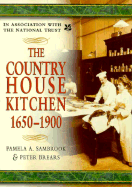 The Country House Kitchen 1650-1900