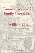 The Country Housewife's Family Companion (1750) - Ellis, William, and Thick, Malcolm (Introduction by)