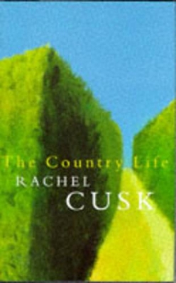 The Country Life - Cusk, Rachel