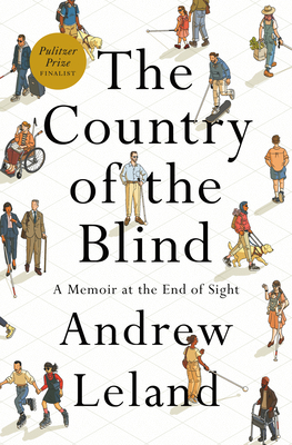 The Country of the Blind: A Memoir at the End of Sight - Leland, Andrew